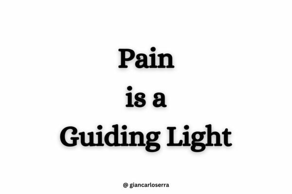 pain is a guiding light