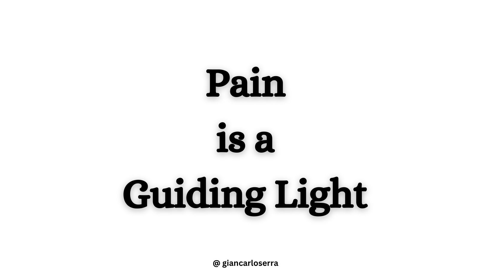 pain is a guiding light